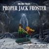 Proper Jack Froster - EP