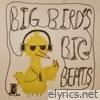 Big Bird’s Big Beats
