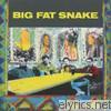 Big Fat Snake - Big Fat Snake