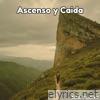 Ascenso y Caida