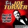 Big Joe Turner - Best of Big Joe Turner (Live)