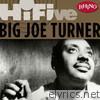 Rhino Hi-Five: Big Joe Turner - EP