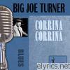 Big Joe Turner - Corrina Corrina