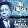 Big Maceo - Since You Been Gone