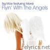 Flyin' With the Angels (feat. Mone') - EP