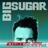 Big Sugar - Eternity Now