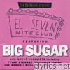 El Seven Night Club Featuring Big Sugar