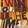 I Want You Here All The Time - Single