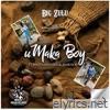 u Maka Boy (feat. Infezemnyama & Sminofu) - Single
