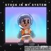 Bigbabygucci - Stuck in My System - Single
