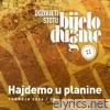 Hajdemo u planine (Doživjeti Stotu - Turneja 2024 / 25) - Single