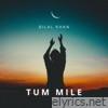 Tum Mile - Single