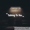 Talking to You - Single