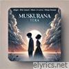 Muskurana Tera - Single