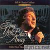 Bill & Gloria Gaither - Sing Your Blues Away