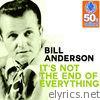 Bill Anderson - It's Not the End of Everything (Remastered) - Single