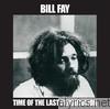 Bill Fay - Time of the Last Persecution