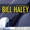 The Unforgettable Bill Haley (Bill Haley's Rocking Favorites)