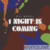 1 Night Is Coming - Single