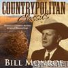 Countrypolitan Classics - Bill Monroe