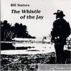 Bill Staines - The Whistle of the Jay