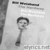 Bill Weisband - The Hardway