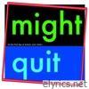 Bill Wurtz - Might Quit - Single