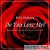 Do You Love Me?