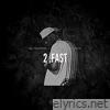 2 FAST - EP