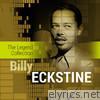 The Legend Collection: Billy Eckstine