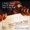 Billy Taylor - I Wish I Knew How It Would Feel To Be Free (Music Keeps Us Young) - Single