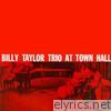 Billy Taylor Trio At Town Hall