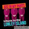 J**z In My Pants - Tribute To The Lonely Island