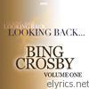 Bing Crosby - Looking Back...Bing Crosby, Vol. 1