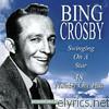 Bing Crosby - Swinging On A Star - 38 Number One Hits