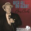 Bing Crosby - With All My Heart
