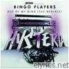 Bingo Players - Out of My Mind (The Remixes) - EP