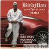 Birdman - Born Stunna (Remix) [feat. Rick Ross, Nicki Minaj, Lil Wayne] - Single
