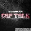 Birdman - Cap Talk (feat. YoungBoy Never Broke Again) - Single