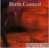 Birth Control - Getting There