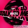 Biscits - Talk To Me - Single