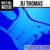 Rock N' Roll Masters: BJ Thomas