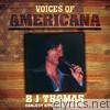 B.j. Thomas - Voices of Americana: Earliest Hits & Great Covers