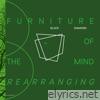 Furniture of the Mind Rearranging