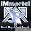 Black Gryph0n & Baasik - Immortal