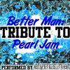 Better Man (Tribute to Pearl Jam)