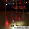 Slow Wine & Heartbreak - Single