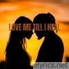 Love Me Till I Heal - Single