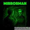 Mirrorman - Single