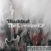 Blackbud - Livewire - EP